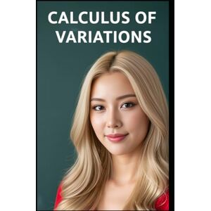 Choi, Haneul Calculus of Variations: The All in One Textbook (Haneul Choi Mathematics Textbooks) Choi, Haneul Calculus of Variations: The All in One Textbook (Haneul Choi Mathematics Textbooks)