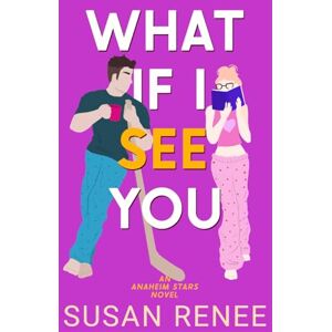 Renee, Susan What If I See You (Anaheim Stars Hockey Series) Renee, Susan What If I See You (Anaheim Stars Hockey Series)