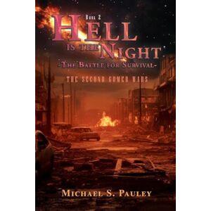 Pauley, Michael S Hell Is The Night The Battle For Survival: The Second Gomer Wars Pauley, Michael S Hell Is The Night The Battle For Survival: The Second Gomer Wars