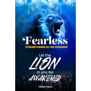 Ajere, Helen Fearless: Strengthened By God's Promises Ajere, Helen Fearless: Strengthened By God's Promises