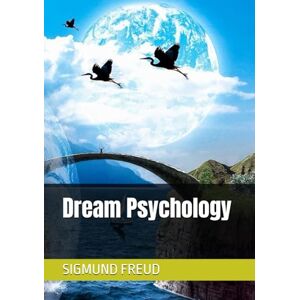 FREUD, SIGMUND Dream Psychology FREUD, SIGMUND Dream Psychology