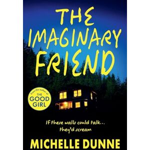 Dunne, Michelle The Imaginary Friend: A BRAND NEW chilling psychological thriller with a twist from Michelle Dunne Dunne, Michelle The Imaginary Friend: A BRAND NEW chilling psychological thriller with a twist from Michelle Dunne