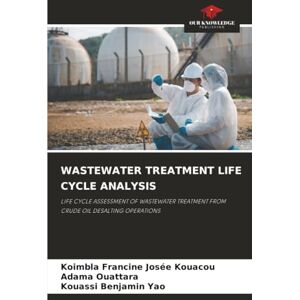 Kouacou, Koimbla Francine Josée WASTEWATER TREATMENT LIFE CYCLE ANALYSIS: LIFE CYCLE ASSESSMENT OF WASTEWATER TREATMENT FROM CRUDE OIL DESALTING OPERATIONS Kouacou, Koimbla Francine Josée WASTEWATER TREATMENT LIFE CYCLE ANALYSIS: LIFE CYCLE ASSESSMENT OF WASTEWATER TREATMENT FROM CRUDE OIL DESALTING OPERATIONS