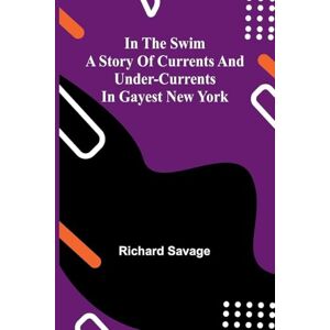 Savage, Richard A Little Girl in Old Philadelphia (Edition1): A Story Of Currents And Under-Currents In Gayest New York Savage, Richard A Little Girl in Old Philadelphia (Edition1): A Story Of Currents And Under-Currents In Gayest New York