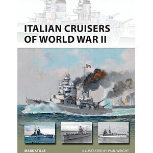 Stille, Mark Italian Cruisers of World War II: 258 (New Vanguard) Stille, Mark Italian Cruisers of World War II: 258 (New Vanguard)