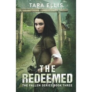 Ellis, Tara The Redeemed: The Fallen Series Book Three Ellis, Tara The Redeemed: The Fallen Series Book Three