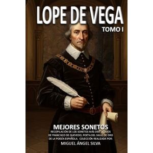 Silva LOPE DE VEGA: MEJORES SONETOS TOMO I Silva LOPE DE VEGA: MEJORES SONETOS TOMO I