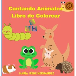 Hernández, María Irene Contar con Animales: Libro de Colorear (Primer Aprendizaje) Hernández, María Irene Contar con Animales: Libro de Colorear (Primer Aprendizaje)