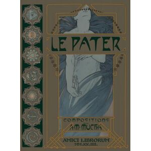 MUCHA, Alphonse Le PATER: With translations into English, German, and Italian MUCHA, Alphonse Le PATER: With translations into English, German, and Italian