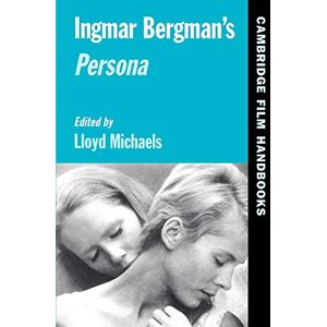 Michaels, Lloyd Ingmar Bergman's Persona (Cambridge Film Handbooks) Michaels, Lloyd Ingmar Bergman's Persona (Cambridge Film Handbooks)