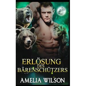 Wilson Erlösung des Bärenschützers: Bärenwandler Erlösung Verbotene Liebe: 3 (Schattenkiefern Schicksalsgefährten Chroniken) Wilson Erlösung des Bärenschützers: Bärenwandler Erlösung Verbotene Liebe: 3 (Schattenkiefern Schicksalsgefährten Chroniken)