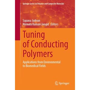 Allied Tuning of Conducting Polymers: Applications from Environmental to Biomedical Fields (Springer Series on Polymer and Composite Materials) Allied Tuning of Conducting Polymers: Applications from Environmental to Biomedical Fields (Springer Series on Polymer and Composite Materials)