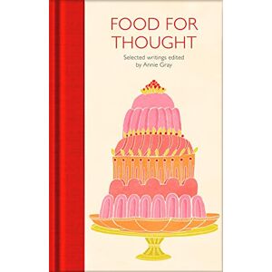 Food for Thought: Selected Writings: 257 (Macmillan Collector's Library, 257) Food for Thought: Selected Writings: 257 (Macmillan Collector's Library, 257)