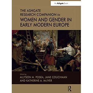 Couchman, Jane The Ashgate Research Companion to Women and Gender in Early Modern Europe Couchman, Jane The Ashgate Research Companion to Women and Gender in Early Modern Europe