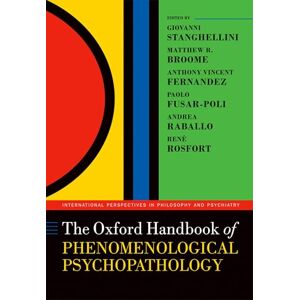 The Oxford Handbook of Phenomenological Psychopathology (Oxford Handbooks in Philosophy and Psychiatry) The Oxford Handbook of Phenomenological Psychopathology (Oxford Handbooks in Philosophy and Psychiatry)
