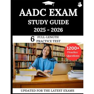 Lewis, James AADC Exam Study Guide 2025-2026: Your All-in-One Prep to Success with Practice Questions, Detailed Explanations, and Expert Strategies Lewis, James AADC Exam Study Guide 2025-2026: Your All-in-One Prep to Success with Practice Questions, Detailed Explanations, and Expert Strategies