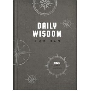 Compiled by Barbour Staff Daily Wisdom for Men 2023 Devotional Collection Compiled by Barbour Staff Daily Wisdom for Men 2023 Devotional Collection