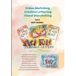 Flegel, Carla ArtFULL Journals and Letters VOL 4: “Discover Expressive Drawing, Visual Storytelling, and Sketchbook Techniques for Artists and Beginners (Watercolor Skill Builders) Flegel, Carla ArtFULL Journals and Letters VOL 4: “Discover Expressive Drawing, Visual Storytelling, and Sketchbook Techniques for Artists and Beginners (Watercolor Skill Builders)