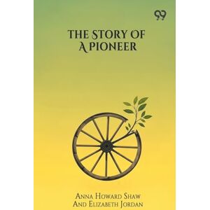 Shaw Anna Howard Jordan, Elizabeth The Story Of A Pioneer (Edition1) Shaw Anna Howard Jordan, Elizabeth The Story Of A Pioneer (Edition1)