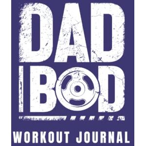 DT PUBLISHING Dad Bod Workout Journal: Fitness Journal For Men DT PUBLISHING Dad Bod Workout Journal: Fitness Journal For Men