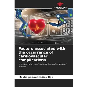 Bah, Mouhamadou Madiou Factors associated with the occurrence of cardiovascular complications: in patients with type 2 diabetes, Donka Chu National Hospital Bah, Mouhamadou Madiou Factors associated with the occurrence of cardiovascular complications: in patients with type 2 diabetes, Donka Chu National Hospital