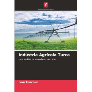 Tonchev, Ivan Indústria Agrícola Turca: Uma análise de entrada no mercado Tonchev, Ivan Indústria Agrícola Turca: Uma análise de entrada no mercado
