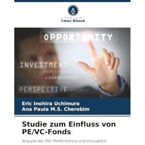 Inohira Uchimura, Eric Studie zum Einfluss von PE/VC-Fonds: Analyse der IPO-Performance und Innovation Inohira Uchimura, Eric Studie zum Einfluss von PE/VC-Fonds: Analyse der IPO-Performance und Innovation