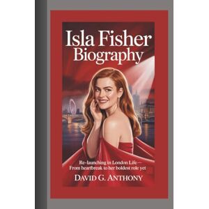 G. Anthony, David ISLA FISHER BIOGRAPHY: Re‑launching in London Life — From Heartbreak to Her Boldest Role Yet G. Anthony, David ISLA FISHER BIOGRAPHY: Re‑launching in London Life — From Heartbreak to Her Boldest Role Yet