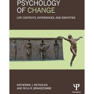 Psychology of Change: Life Contexts, Experiences, and Identities Psychology of Change: Life Contexts, Experiences, and Identities
