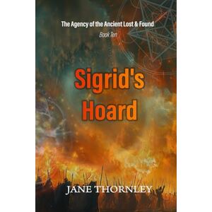 Thornley, Jane Sigrid's Hoard: A Historical Mystery Thriller (An Agency of the Ancient Lost & Found Mystery Thriller) Thornley, Jane Sigrid's Hoard: A Historical Mystery Thriller (An Agency of the Ancient Lost & Found Mystery Thriller)
