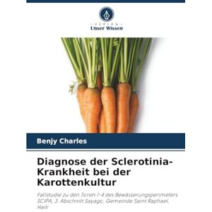 Charles, Benjy Diagnose der Sclerotinia-Krankheit bei der Karottenkultur: Fallstudie zu den Toren 1-4 des Bewässerungsperimeters SCIPA, 3. Abschnitt Sayago, Gemeinde Saint Raphael, Haiti Charles, Benjy Diagnose der Sclerotinia-Krankheit bei der Karottenkultur: Fallstudie zu den Toren 1-4 des Bewässerungsperimeters SCIPA, 3. Abschnitt Sayago, Gemeinde Saint Raphael, Haiti