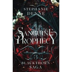 Denne, Stephanie Sanguine Prophecy: A Dark Fantasy Vampire Romance (Blackthorn Saga) Denne, Stephanie Sanguine Prophecy: A Dark Fantasy Vampire Romance (Blackthorn Saga)