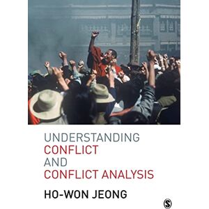 Jeong, Ho-Won Understanding Conflict and Conflict Analysis Jeong, Ho-Won Understanding Conflict and Conflict Analysis