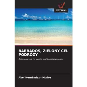 Hernandez - Muñoz, Abel Barbados, Zielony Cel PodróŻy: Dzika przyroda tej wyspiarskiej karaibskiej wyspy Hernandez - Muñoz, Abel Barbados, Zielony Cel PodróŻy: Dzika przyroda tej wyspiarskiej karaibskiej wyspy