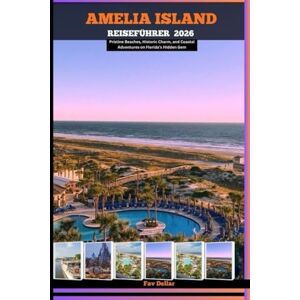 Dellar, Fav AMELIA ISLAND REISEFÜHRER 2026: Pristine Beaches, Historic Charm, and Coastal Adventures on Florida’s Hidden Gem Dellar, Fav AMELIA ISLAND REISEFÜHRER 2026: Pristine Beaches, Historic Charm, and Coastal Adventures on Florida’s Hidden Gem