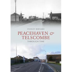 Stanley Peacehaven and Telscombe Through Time Stanley Peacehaven and Telscombe Through Time