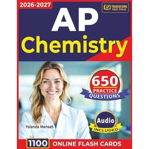 Mensah, Yolanda AP Chemistry: 650 Domain-Based Questions with Detailed Answer Explanations Covering All Domains Mensah, Yolanda AP Chemistry: 650 Domain-Based Questions with Detailed Answer Explanations Covering All Domains