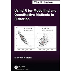 Haddon, Malcolm Using R for Modelling and Quantitative Methods in Fisheries (Chapman & Hall/CRC The R Series) Haddon, Malcolm Using R for Modelling and Quantitative Methods in Fisheries (Chapman & Hall/CRC The R Series)