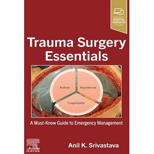Elsevier Trauma Surgery Essentials E-Book: Emergency Management Elsevier Trauma Surgery Essentials E-Book: Emergency Management
