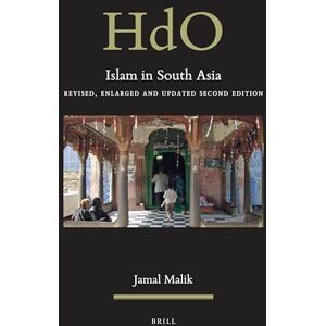 Jamal Malik Islam in South Asia: Revised, Enlarged and Updated Second Edition: 37 (Handbook of Oriental Studies. Section 2 South Asia, 37) Jamal Malik Islam in South Asia: Revised, Enlarged and Updated Second Edition: 37 (Handbook of Oriental Studies. Section 2 South Asia, 37)