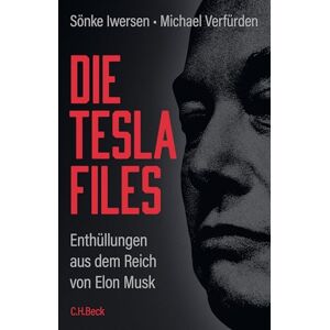 Iwersen, Sönke Die Tesla-Files: Enthüllungen aus dem Reich von Elon Musk Iwersen, Sönke Die Tesla-Files: Enthüllungen aus dem Reich von Elon Musk