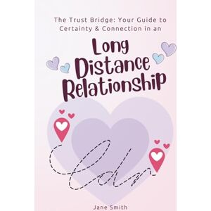 Smith, Jane The Trust Bridge: Your Guide to Certainty & Connection in an LDR Smith, Jane The Trust Bridge: Your Guide to Certainty & Connection in an LDR