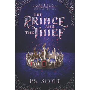Scott The Prince and the Thief: 1 (Ambrosia Royals) Scott The Prince and the Thief: 1 (Ambrosia Royals)
