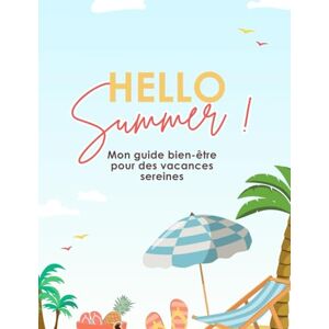Castang, Laure Mon guide bien-être pour des vacances sereines: 14 jours de conseils pratiques d'exercices et de jeux pour mamans débordées Castang, Laure Mon guide bien-être pour des vacances sereines: 14 jours de conseils pratiques d'exercices et de jeux pour mamans débordées