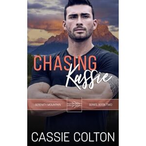 Colton, Cassie Chasing Kassie (The Serenity Mountain Series) Colton, Cassie Chasing Kassie (The Serenity Mountain Series)