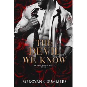 Summers, MercyAnn The Devil We Know: An Ends World Novel, Book 4 Summers, MercyAnn The Devil We Know: An Ends World Novel, Book 4