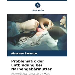 Sarampo, Alassane Problematik der Entbindung bei Narbengebärmutter: im Krankenhaus SOMINE DOLO in MOPTI Sarampo, Alassane Problematik der Entbindung bei Narbengebärmutter: im Krankenhaus SOMINE DOLO in MOPTI
