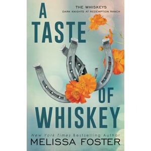 Melissa Foster A Taste of Whiskey: Sasha Whiskey (Special Edition) (The Whiskeys: Dark Knights at Redemption Ranch, Special Edition Series) Melissa Foster A Taste of Whiskey: Sasha Whiskey (Special Edition) (The Whiskeys: Dark Knights at Redemption Ranch, Special Edition Series)