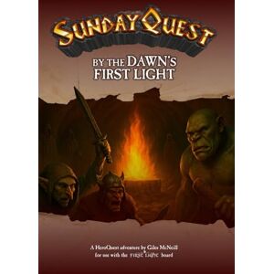 McNeill, Giles P. SundayQuest: By the Dawn's First Light: A HeroQuest adventure for use with the First Light board (SundayQuest: First Light Quest Books) McNeill, Giles P. SundayQuest: By the Dawn's First Light: A HeroQuest adventure for use with the First Light board (SundayQuest: First Light Quest Books)
