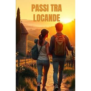 Fontana, Alessia PASSI TRA LOCANDE (Italian Edition): Un romanzo di rinascita, amore e mistero lungo la Via Francigena (Romance Novels in Italian Language) (Italian ... A Contemporary Romance Series in Italian) Fontana, Alessia PASSI TRA LOCANDE (Italian Edition): Un romanzo di rinascita, amore e mistero lungo la Via Francigena (Romance Novels in Italian Language) (Italian ... A Contemporary Romance Series in Italian)